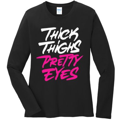 Thick Thighs Pretty Eyes Gift Plus Size Funny Ladies Long Sleeve Shirt