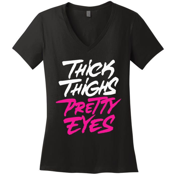 Thick Thighs Pretty Eyes Gift Plus Size Funny Women's V-Neck T-Shirt