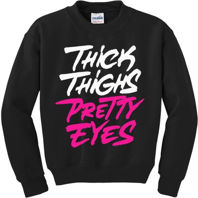 Thick Thighs Pretty Eyes Gift Plus Size Funny Kids Sweatshirt