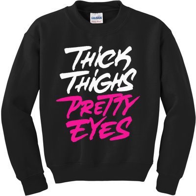 Thick Thighs Pretty Eyes Gift Plus Size Funny Kids Sweatshirt