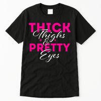 Thick Thighs & Pretty Eyes  Workout Fitness Tall T-Shirt