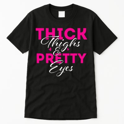 Thick Thighs & Pretty Eyes  Workout Fitness Tall T-Shirt