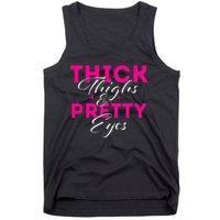 Thick Thighs & Pretty Eyes  Workout Fitness Tank Top