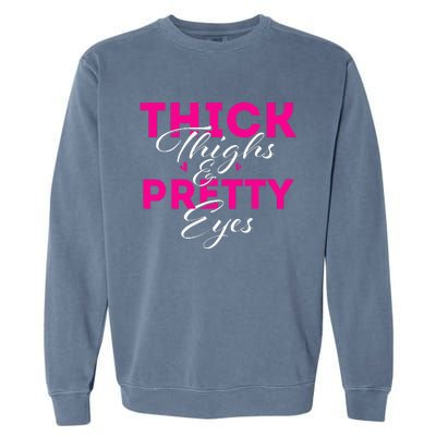 Thick Thighs & Pretty Eyes  Workout Fitness Garment-Dyed Sweatshirt