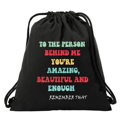 To The Person Behind Me Drawstring Bag