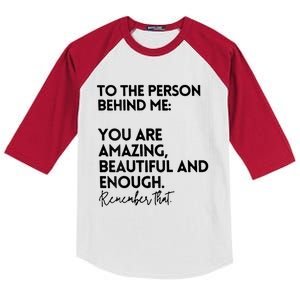 To The Person Behind Me You Are Amazing Beautiful And Enough Kids Colorblock Raglan Jersey