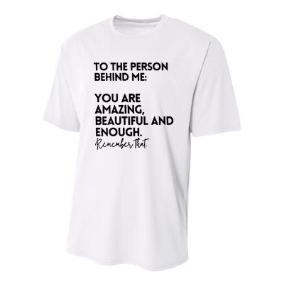 To The Person Behind Me You Are Amazing Beautiful And Enough Youth Performance Sprint T-Shirt