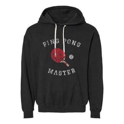 Table Tennis Ping Pong Master Funny Quote Graphic Print Garment-Dyed Fleece Hoodie