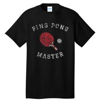 Table Tennis Ping Pong Master Funny Quote Graphic Print Tall T-Shirt