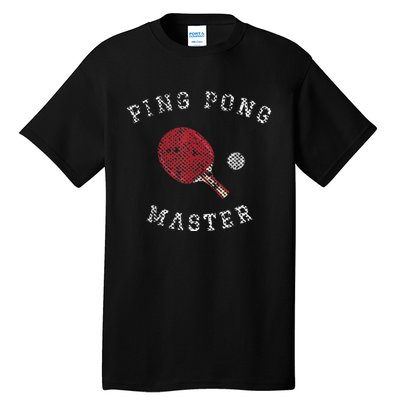 Table Tennis Ping Pong Master Funny Quote Graphic Print Tall T-Shirt