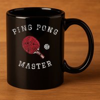 Table Tennis Ping Pong Master Funny Quote Graphic Print 11oz C Handle Ceramic Mug