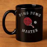 Table Tennis Ping Pong Master Funny Quote Graphic Print 11oz C Handle Ceramic Mug