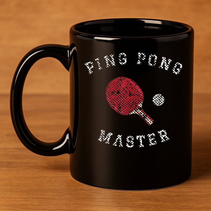 Table Tennis Ping Pong Master Funny Quote Graphic Print 11oz C Handle Ceramic Mug