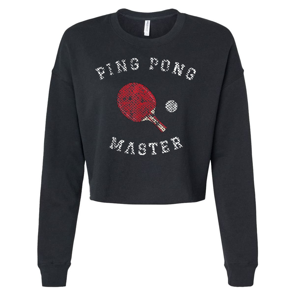 Table Tennis Ping Pong Master Funny Quote Graphic Print Cropped Pullover Crew