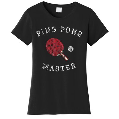 Table Tennis Ping Pong Master Funny Quote Graphic Print Women's T-Shirt