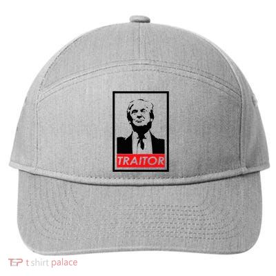 Trump Traitor Presidential Treason Political Anti Trump 7-Panel Snapback Hat
