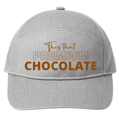 This That Premium Chocolate Funny Chocolate Lovers 7-Panel Snapback Hat