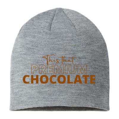 This That Premium Chocolate Funny Chocolate Lovers Sustainable Beanie