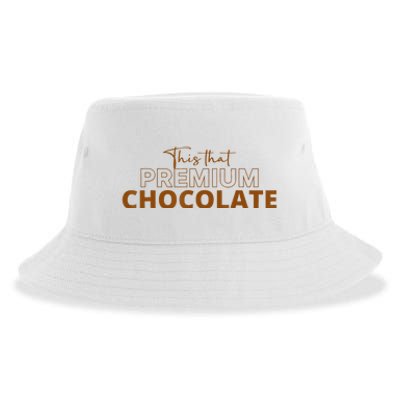 This That Premium Chocolate Funny Chocolate Lovers Sustainable Bucket Hat