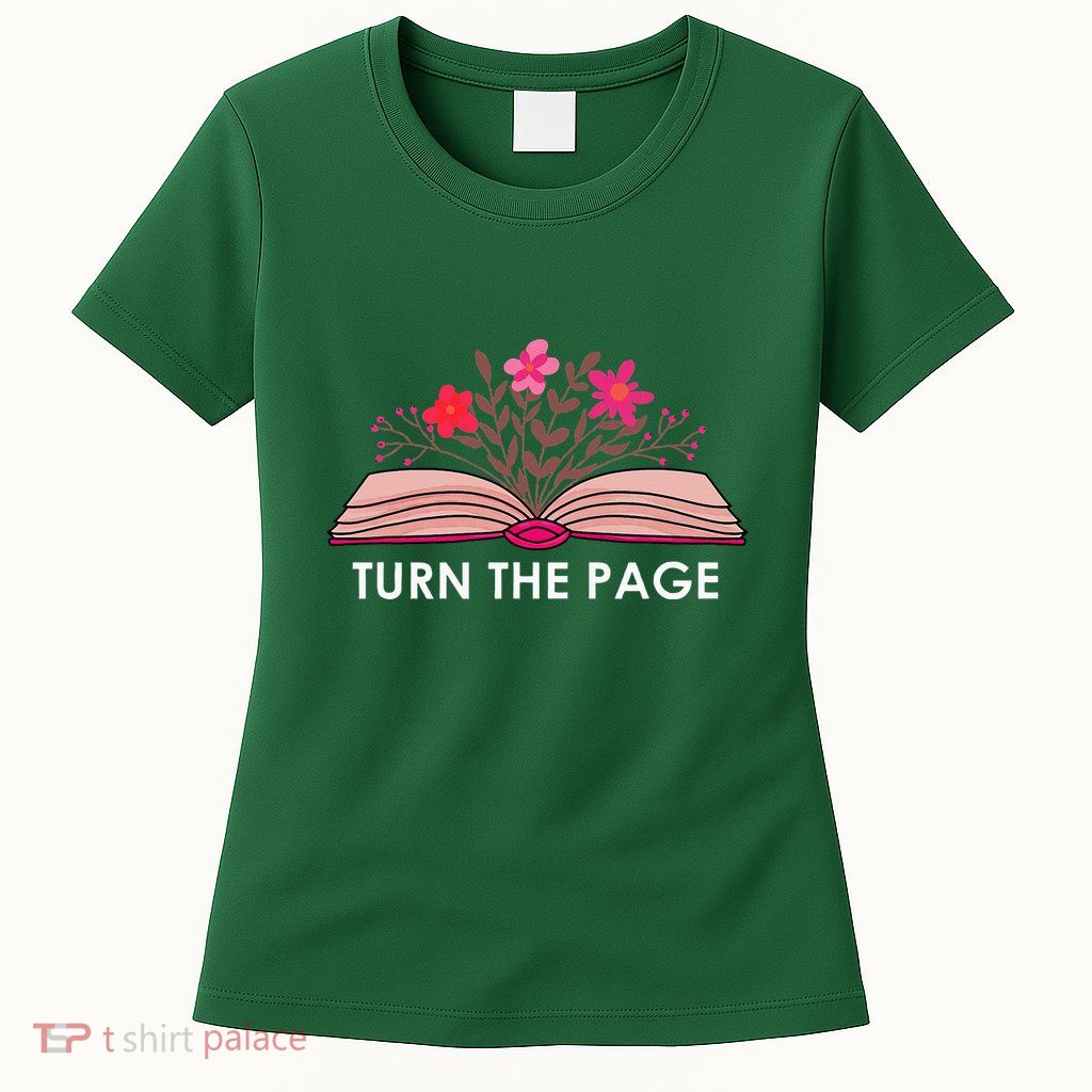 Turn The Page ShirtTeacher Floral Book TTurn The Page Womens T-Shirt