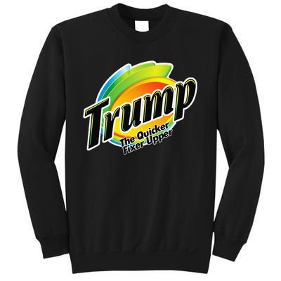 Trump The Quicker Fixer Upper Sweatshirt