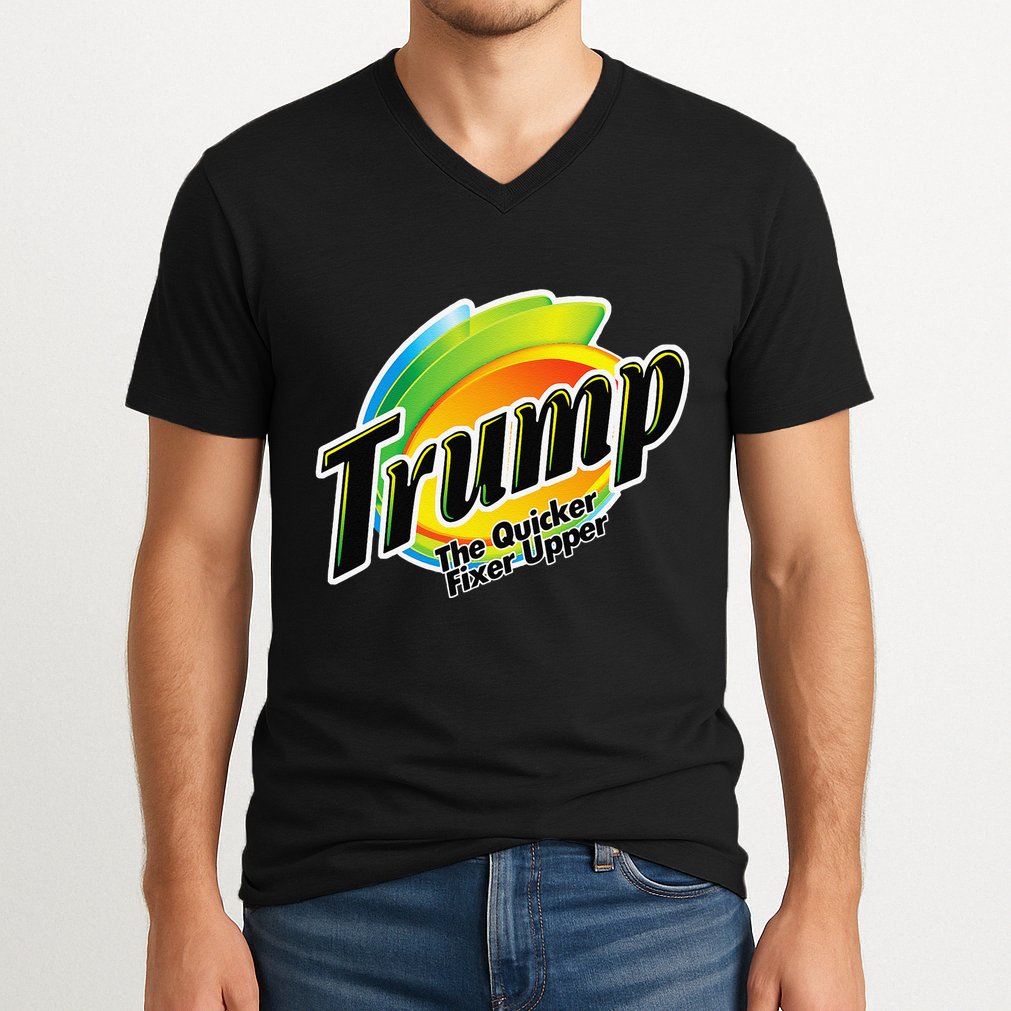 Trump The Quicker Fixer Upper V-Neck T-Shirt