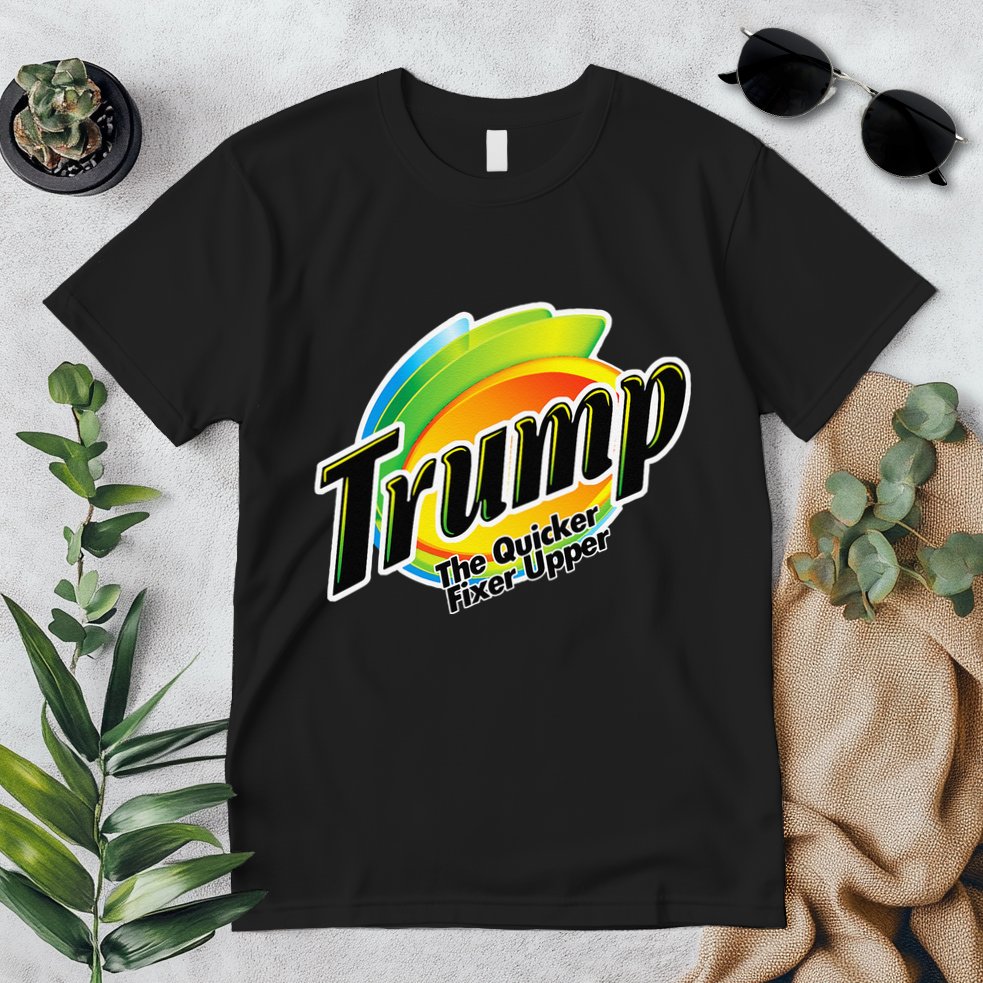 Trump The Quicker Fixer Upper Premium T-Shirt