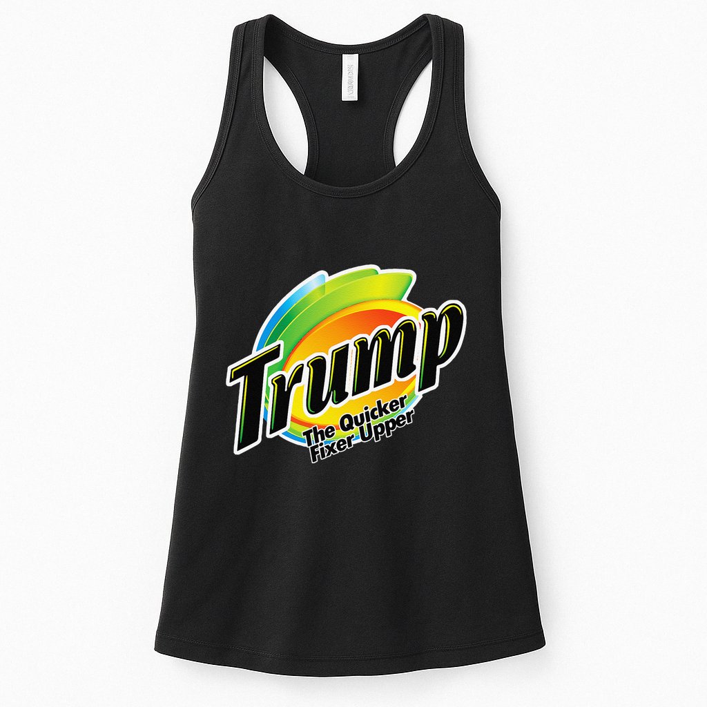 Trump The Quicker Fixer Upper Womens Tank Top