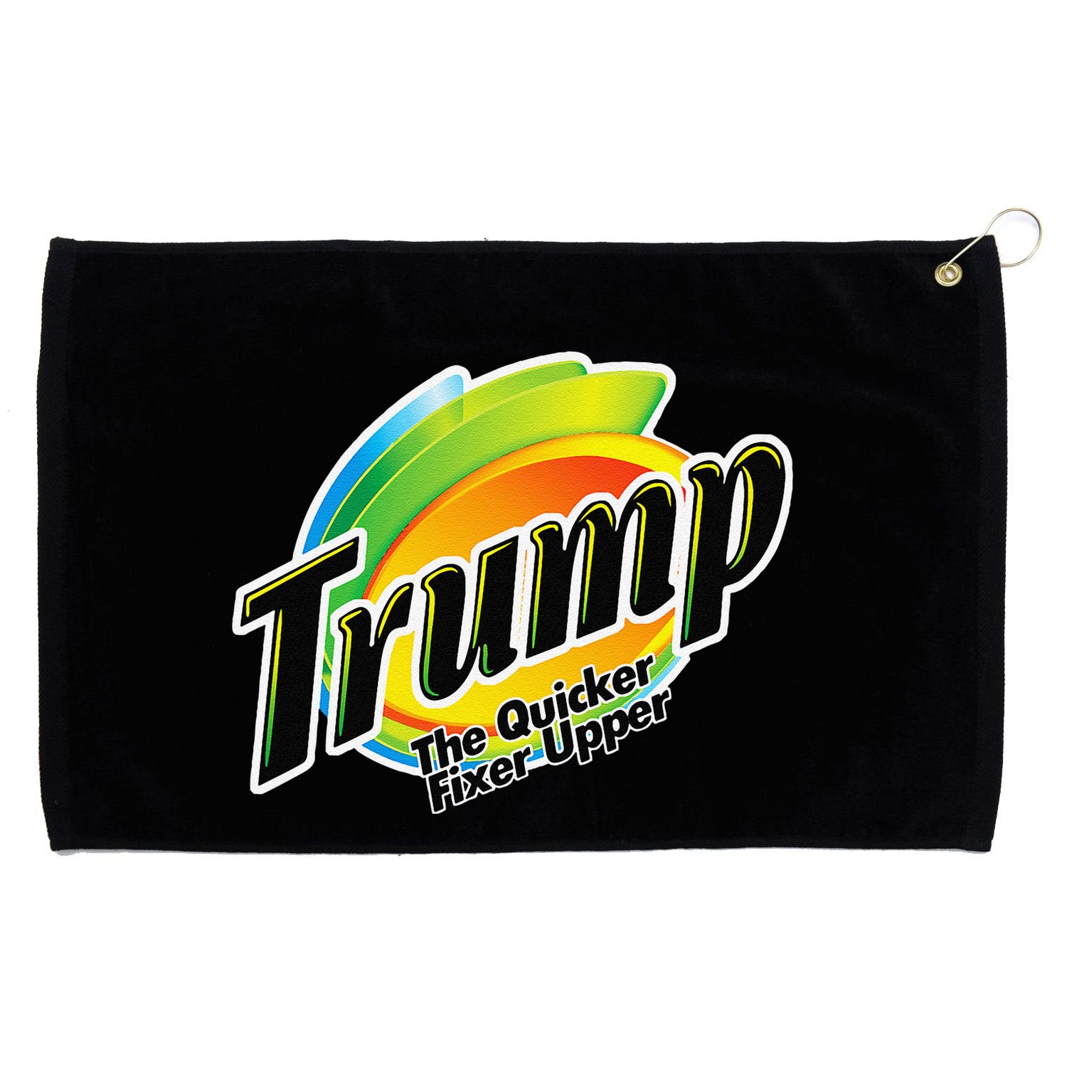Trump The Quicker Fixer Upper Grommeted Golf Towel