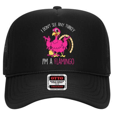 Thanksgiving Turkey Quote Flamingo In Disguise High Crown Mesh Back Trucker Hat