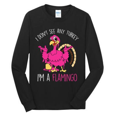 Thanksgiving Turkey Quote Flamingo In Disguise Tall Long Sleeve T-Shirt