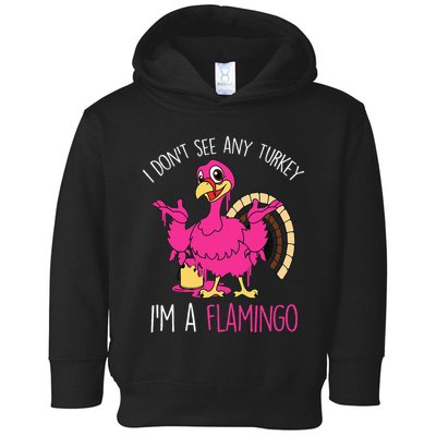 Thanksgiving Turkey Quote Flamingo In Disguise Toddler Hoodie