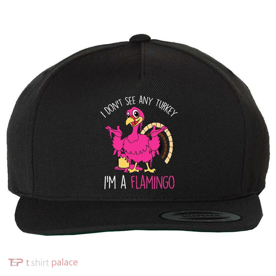 Thanksgiving Turkey Quote Flamingo In Disguise Wool Snapback Cap
