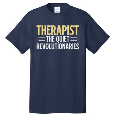 Therapist The Quiet Revolutionaries Therapist Tall T-Shirt