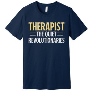 Therapist The Quiet Revolutionaries Therapist Premium T-Shirt