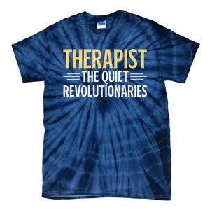 Therapist The Quiet Revolutionaries Therapist Tie-Dye T-Shirt