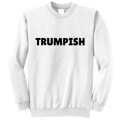 TRUMPISH Sweatshirt