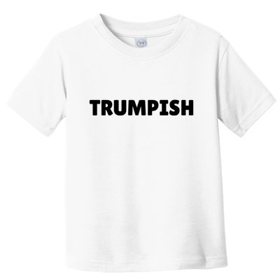 TRUMPISH Toddler T-Shirt