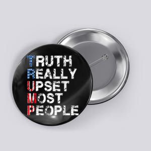 Trump Truth Really Upset Most People Trump 2024 America Flag Button