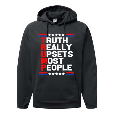 Trump Truth Really Upset Most People Trump 2024 America Flag Performance Fleece Hoodie