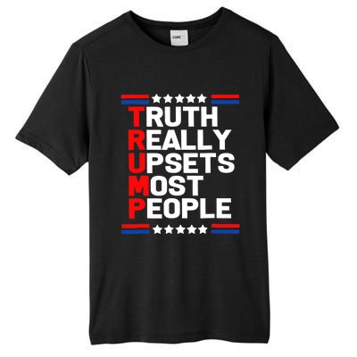 Trump Truth Really Upset Most People Trump 2024 America Flag Tall Fusion ChromaSoft Performance T-Shirt