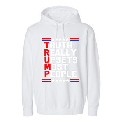 Trump Truth Really Upset Most People Trump 2024 America Flag Garment-Dyed Fleece Hoodie