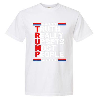 Trump Truth Really Upset Most People Trump 2024 America Flag Garment-Dyed Heavyweight T-Shirt