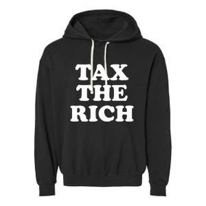 Tax The Rich Garment-Dyed Fleece Hoodie