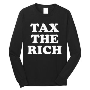 Tax The Rich Long Sleeve Shirt