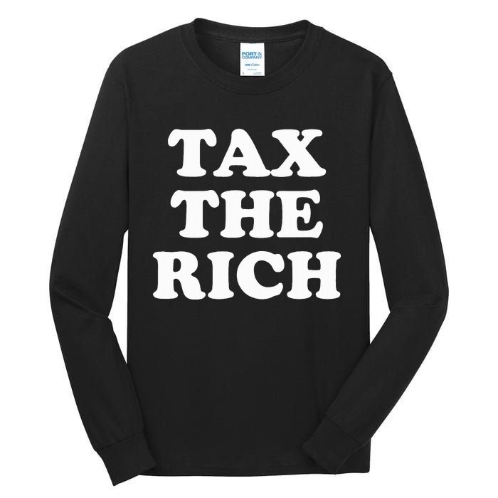 Tax The Rich Tall Long Sleeve T-Shirt