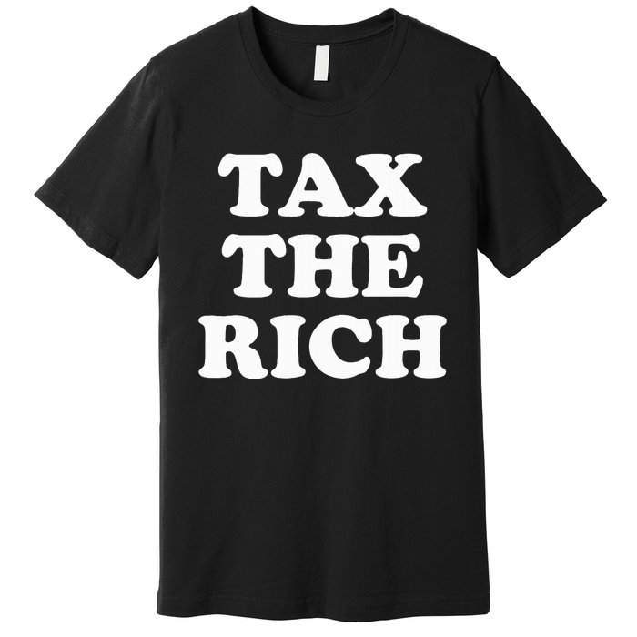 Tax The Rich Premium T-Shirt