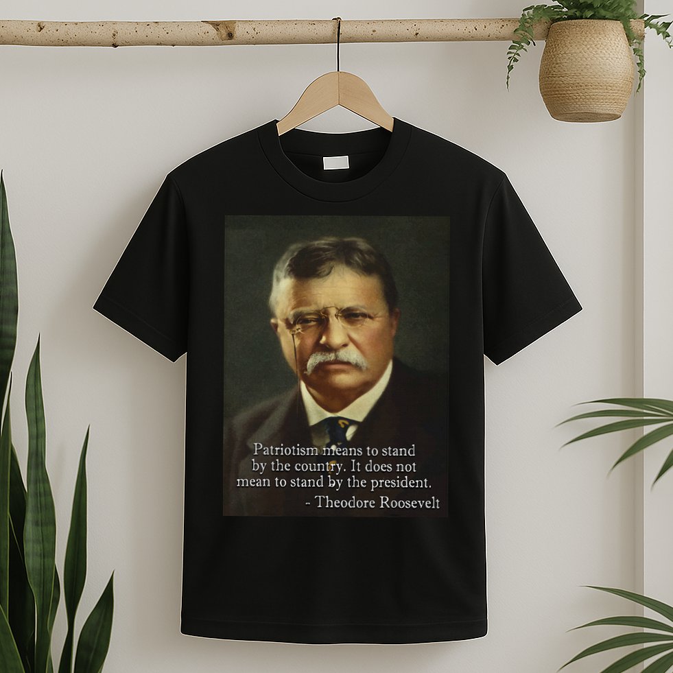 Theodore Teddy Roosevelt Meme Anti Trump T-Shirt