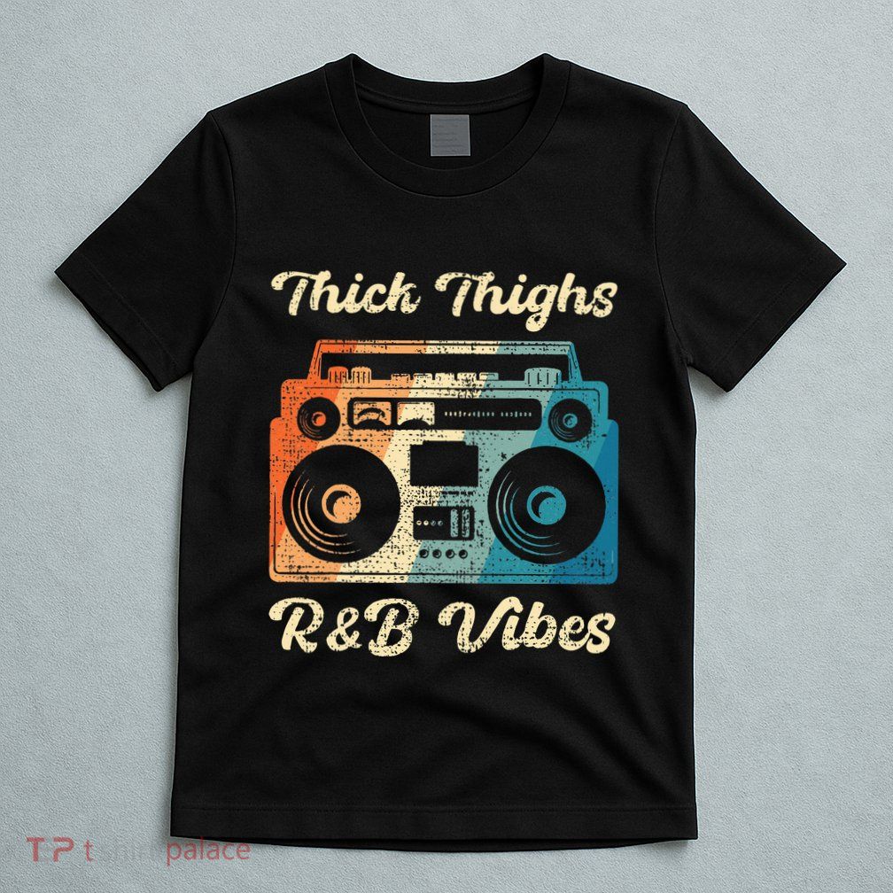 Thick Thighs R&B Vibes T-Shirt