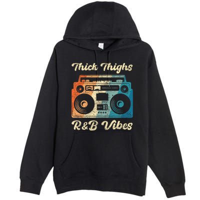 Thick Thighs R&B Vibes Premium Pullover Hoodie